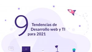 9 tendencias de desarrollo web y TI para 2021